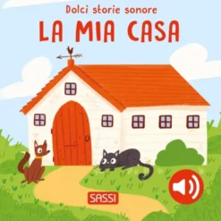Dolci storie sonore. La mia casa