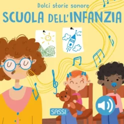 Dolci Storie Sonore. La scuola dell'infanzia