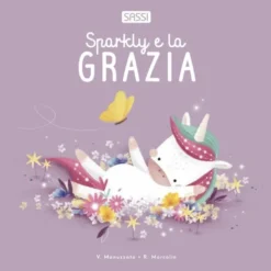 Libri cartonati. Sparkly e la grazia