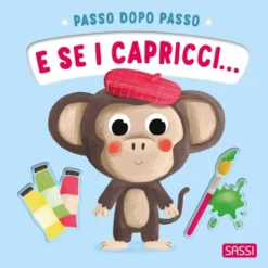 Passo dopo passo. E se i capricci...